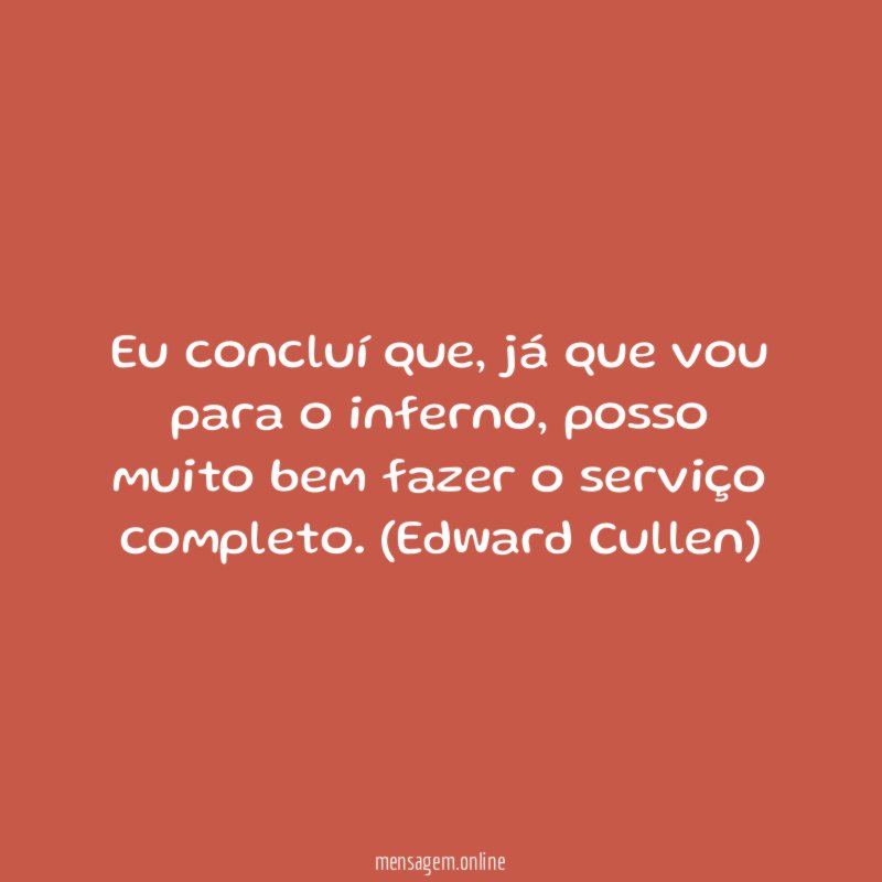 Eu concluí que