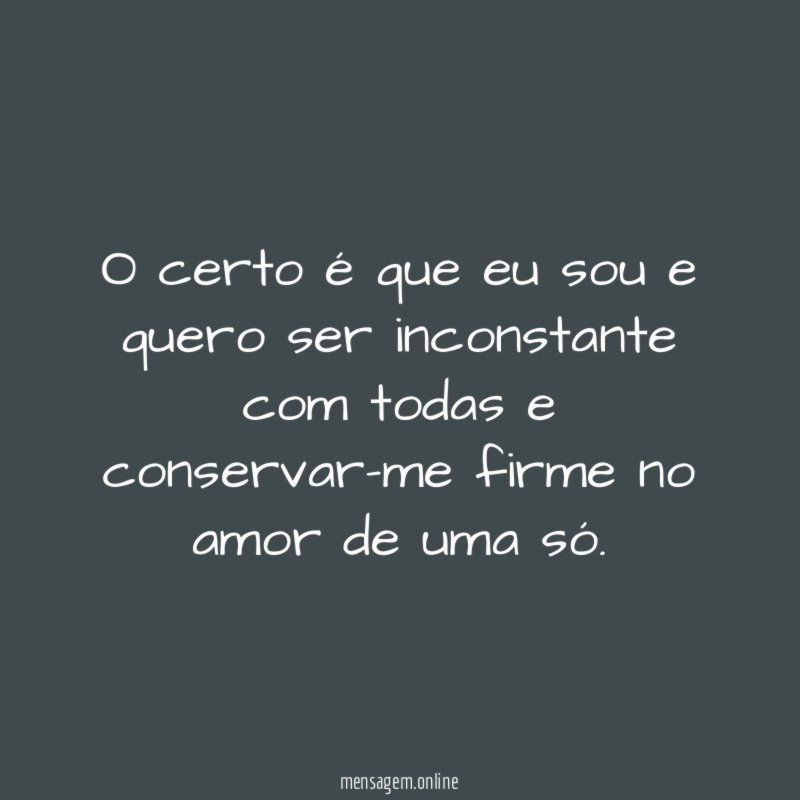 O certo é que eu sou e quero