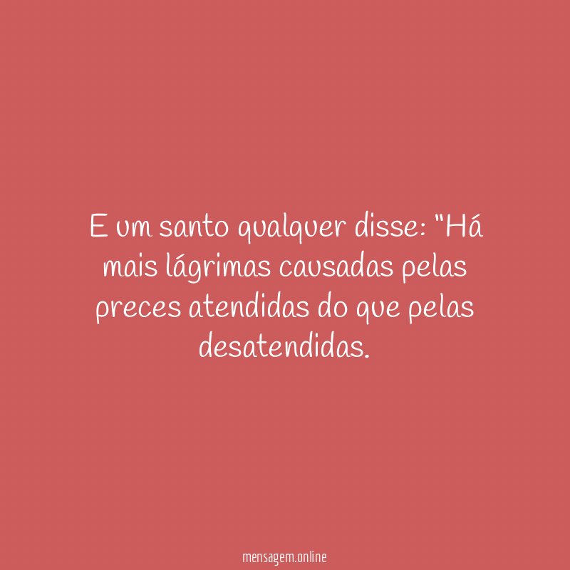 E um santo qualquer disse