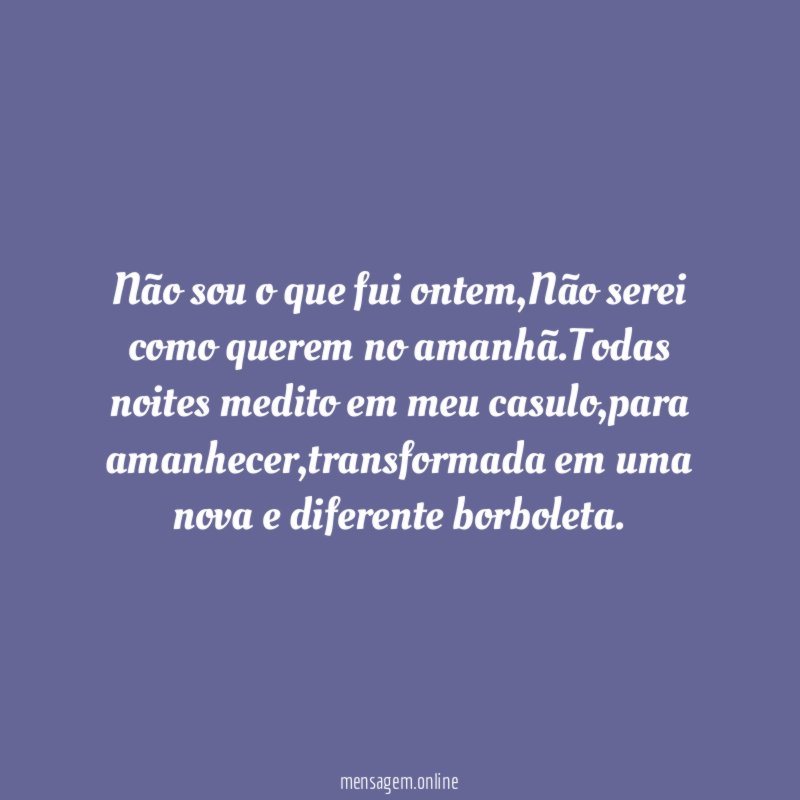 Não sou o que fui ontem