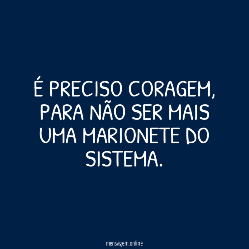 É PRECISO CORAGEM
