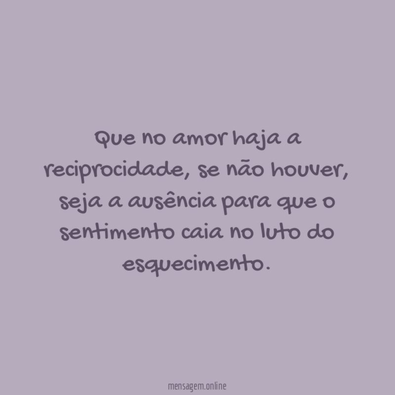 Que no amor haja a reciprocidade