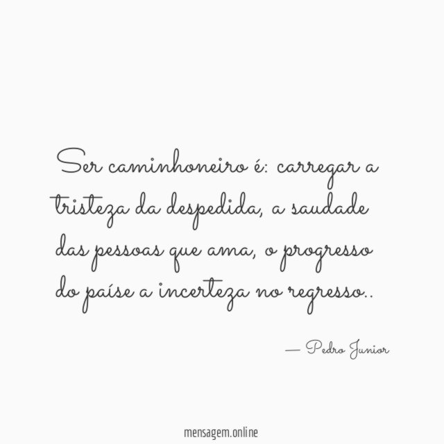 Ser caminhoneiro é