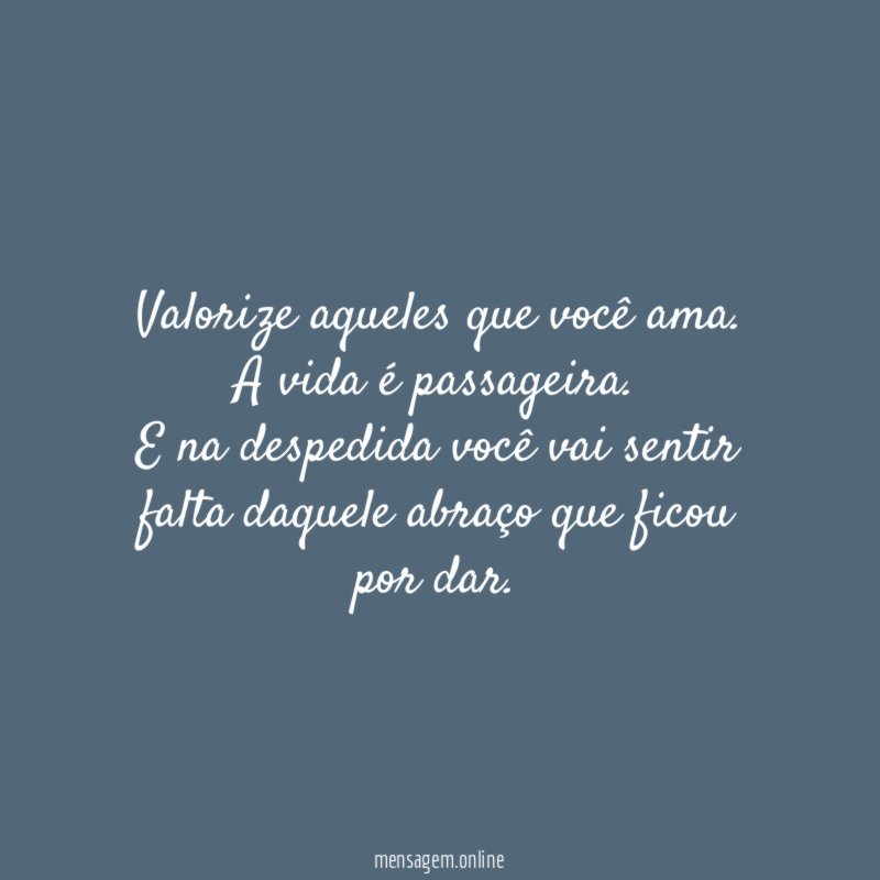 Valorize aqueles que você ama