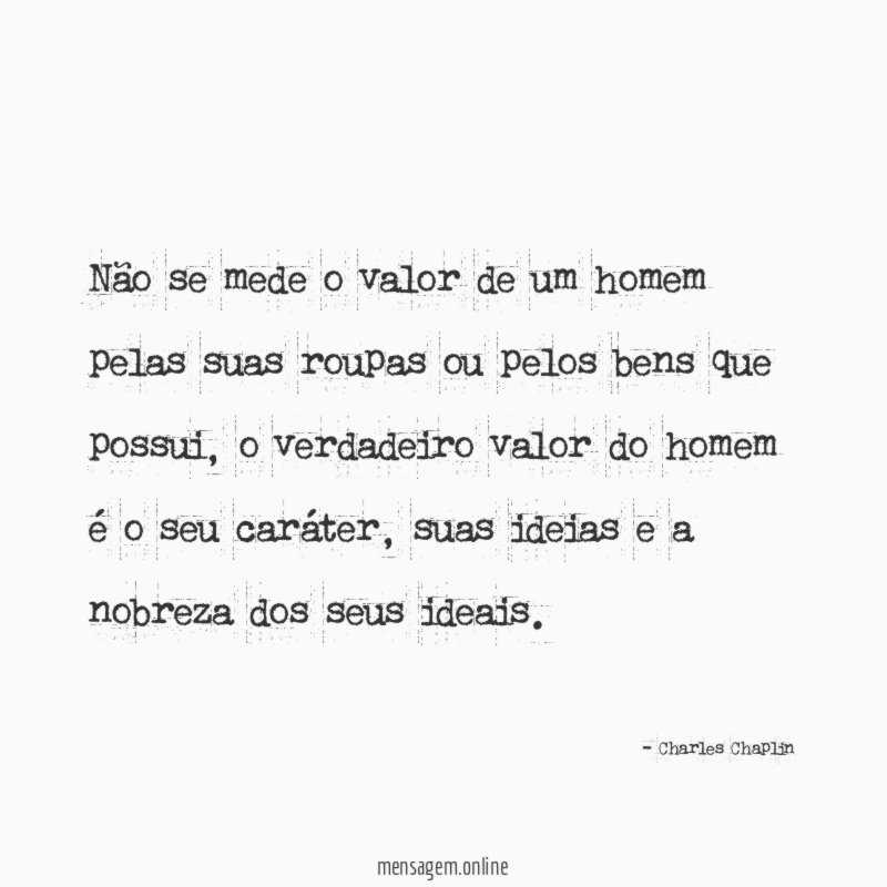 Não se mede o valor de um homem