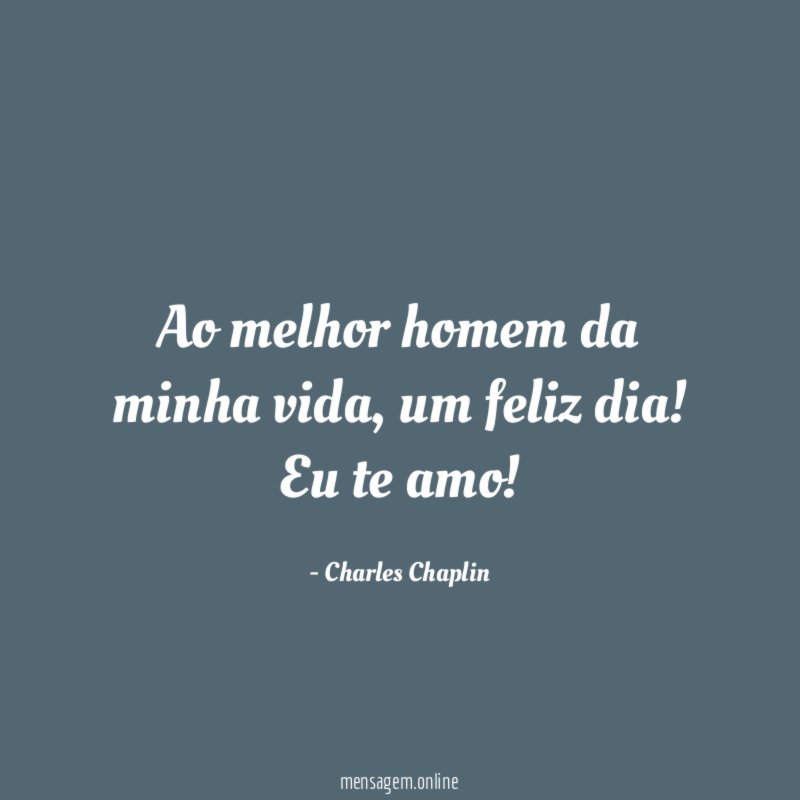 Ao melhor homem da minha vida