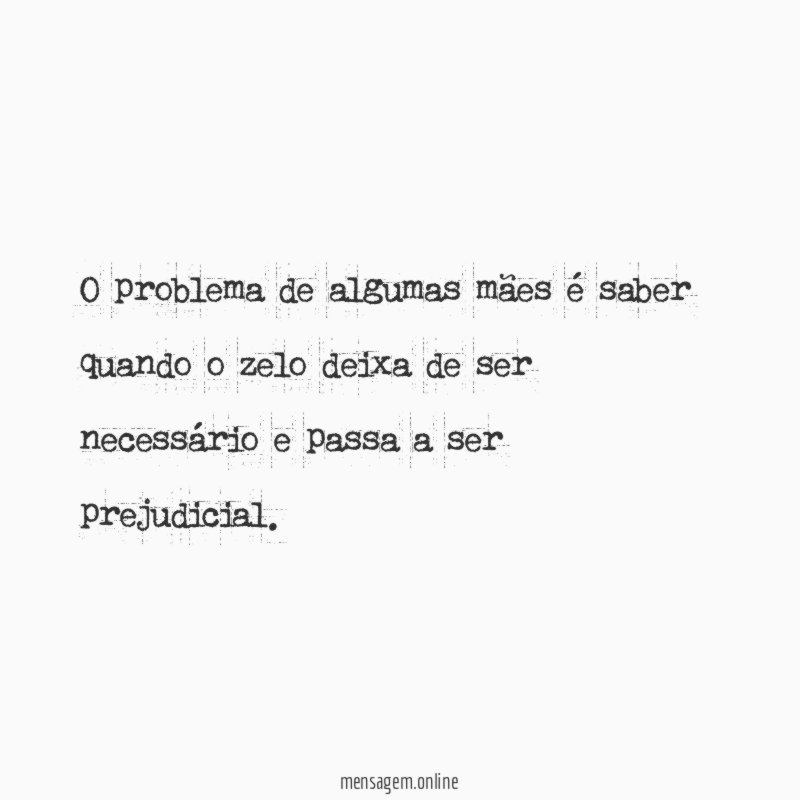 O problema de algumas mães é saber quando