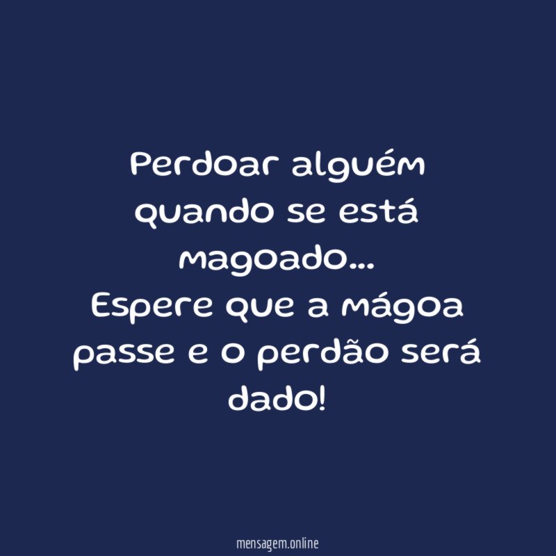Perdoar alguém quando se está magoado