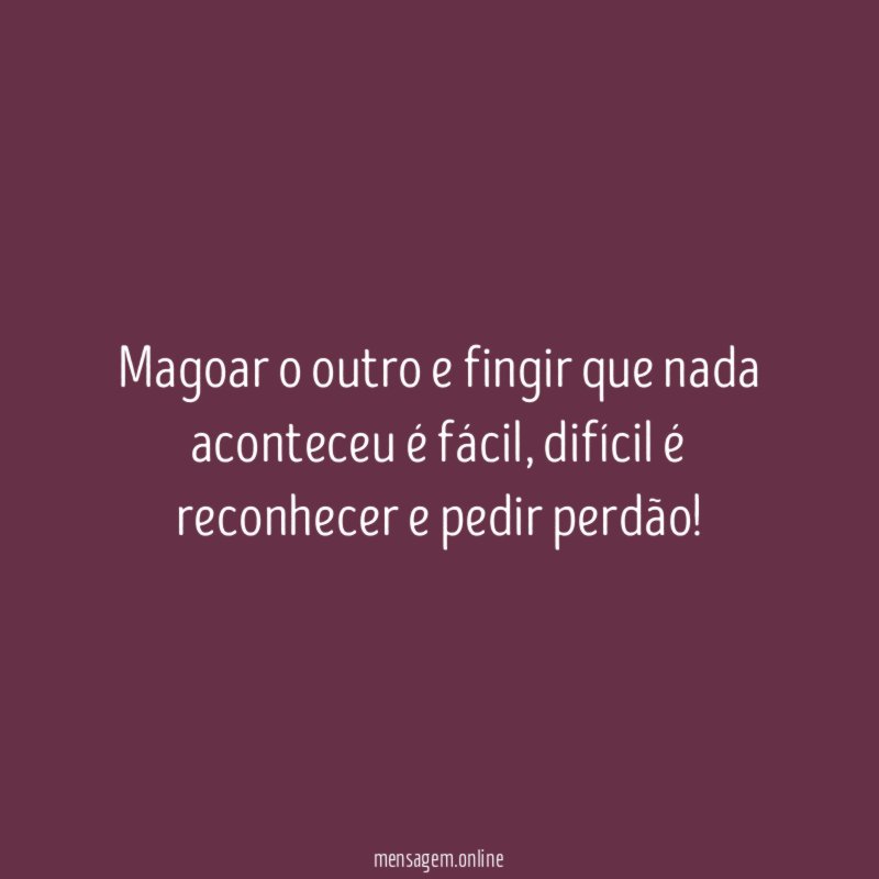Magoar o outro e fingir que nada aconteceu é fácil
