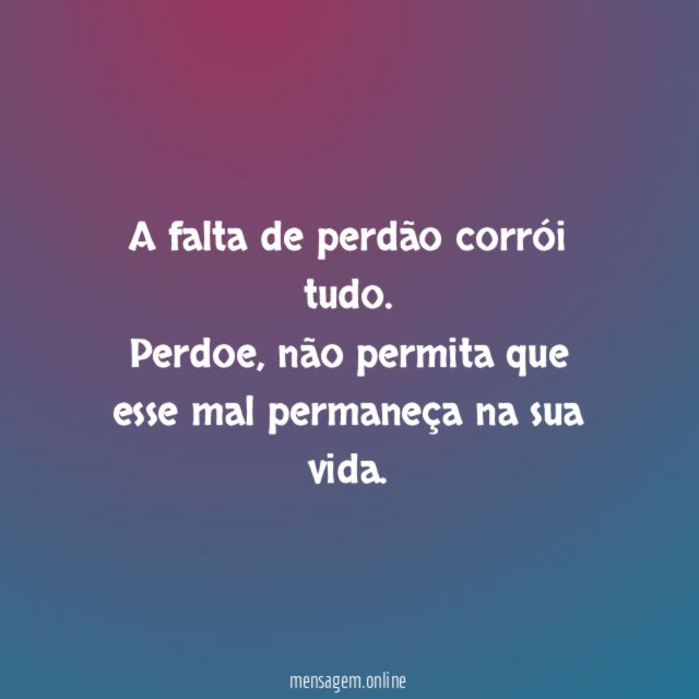 A falta de perdão corrói tudo