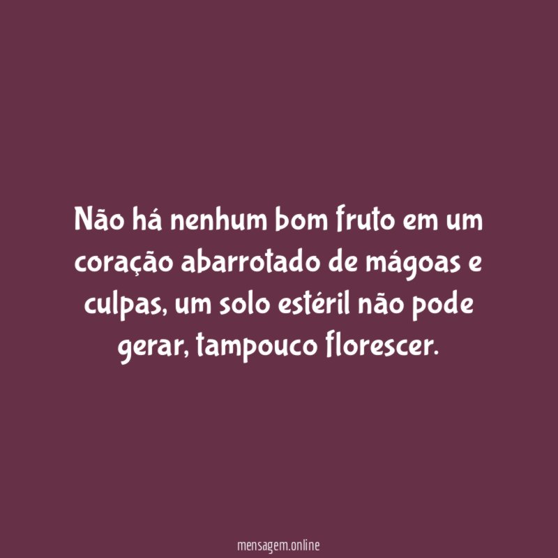 Não há nenhum bom fruto em um coração