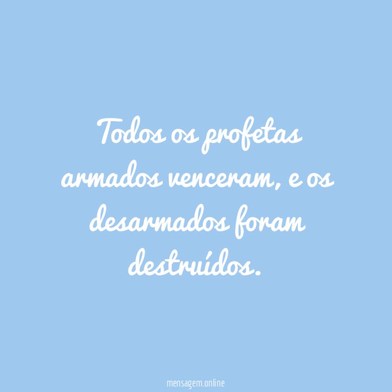 Todos os profetas armados venceram