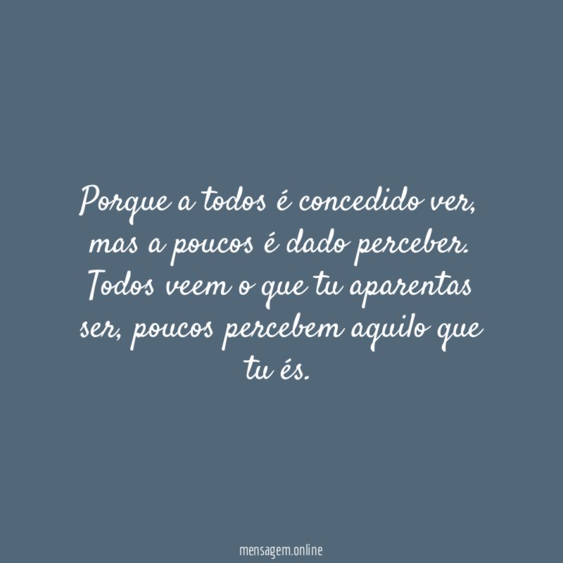 Porque a todos é concedido ver