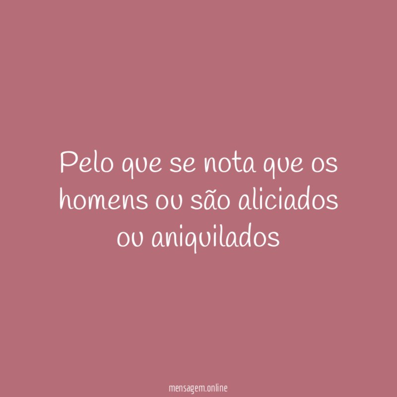 Pelo que se nota que os homens ou