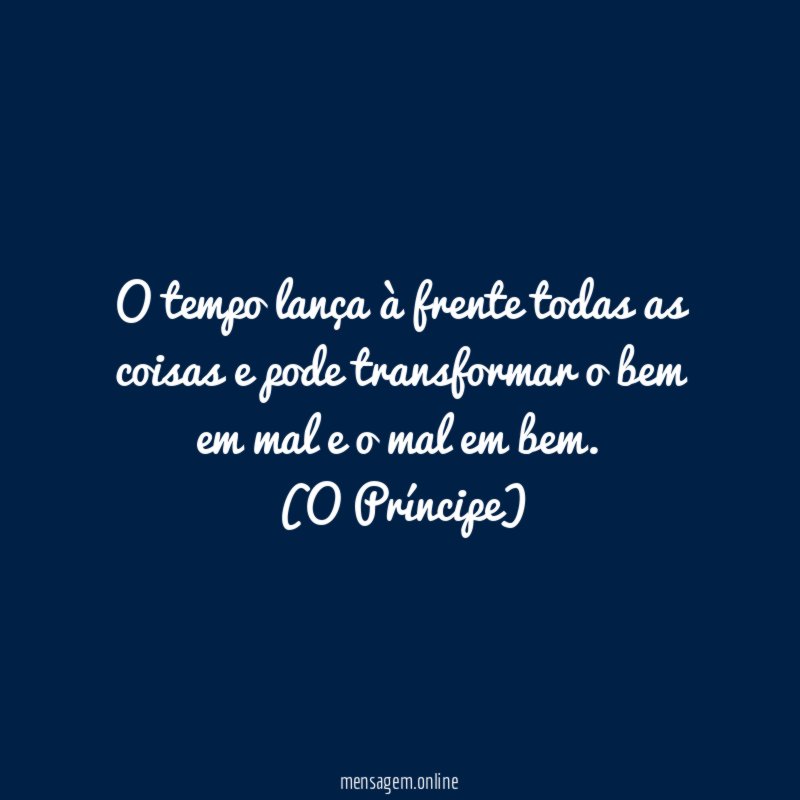 O tempo lança à frente todas as coisas