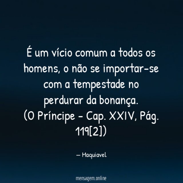 É um vício comum a todos os homens