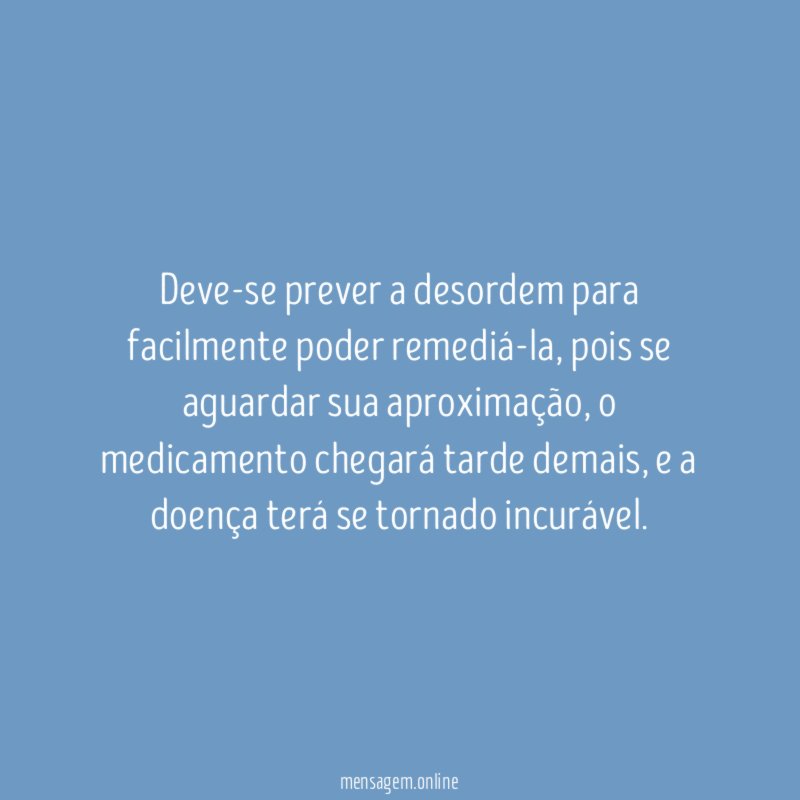 Deve-se prever a desordem para facilmente poder remediá-la