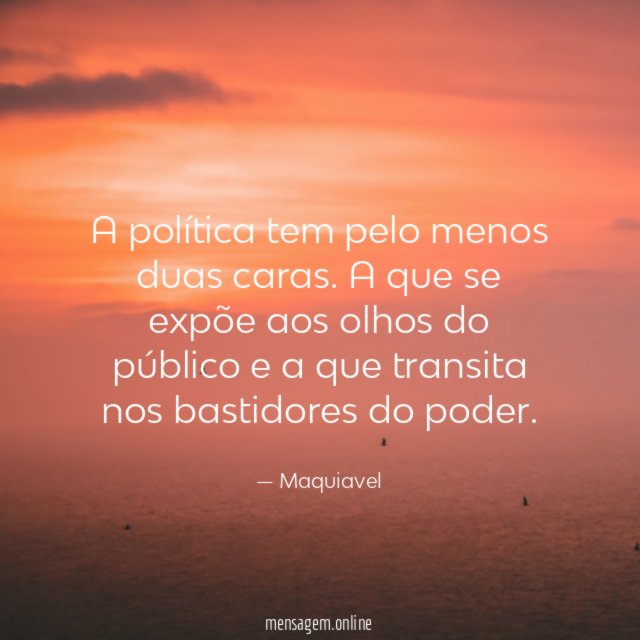 A política tem pelo menos duas caras