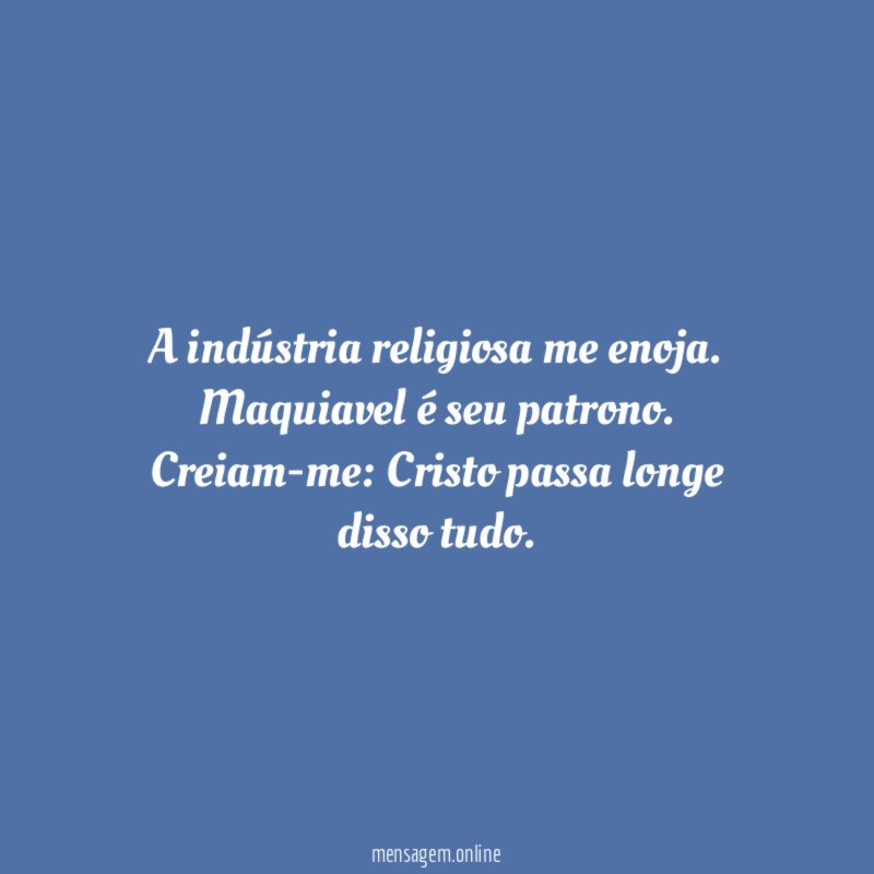 A indústria religiosa me enoja