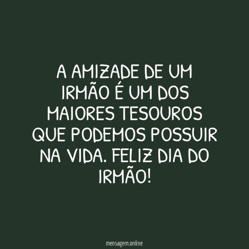 A amizade de um irmão é um dos