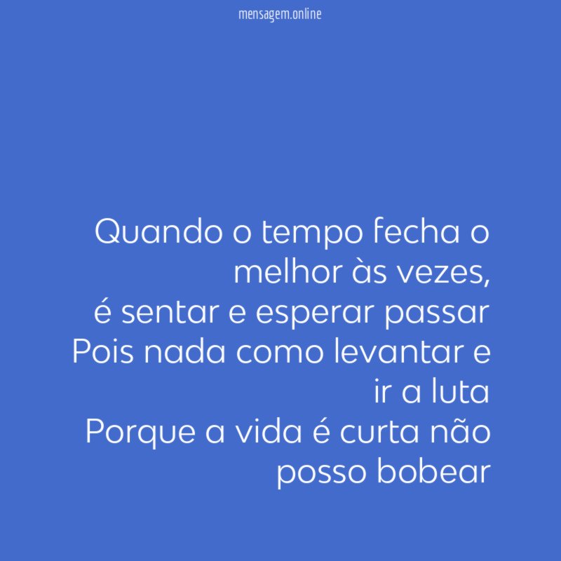 Quando o tempo fecha o melhor às vezes