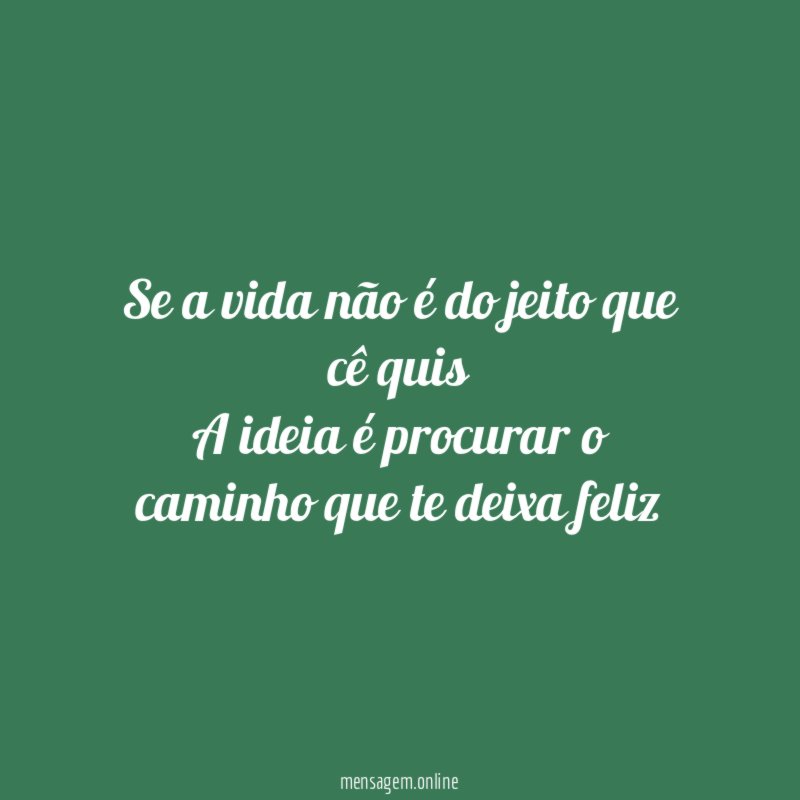 Se a vida não é do jeito que