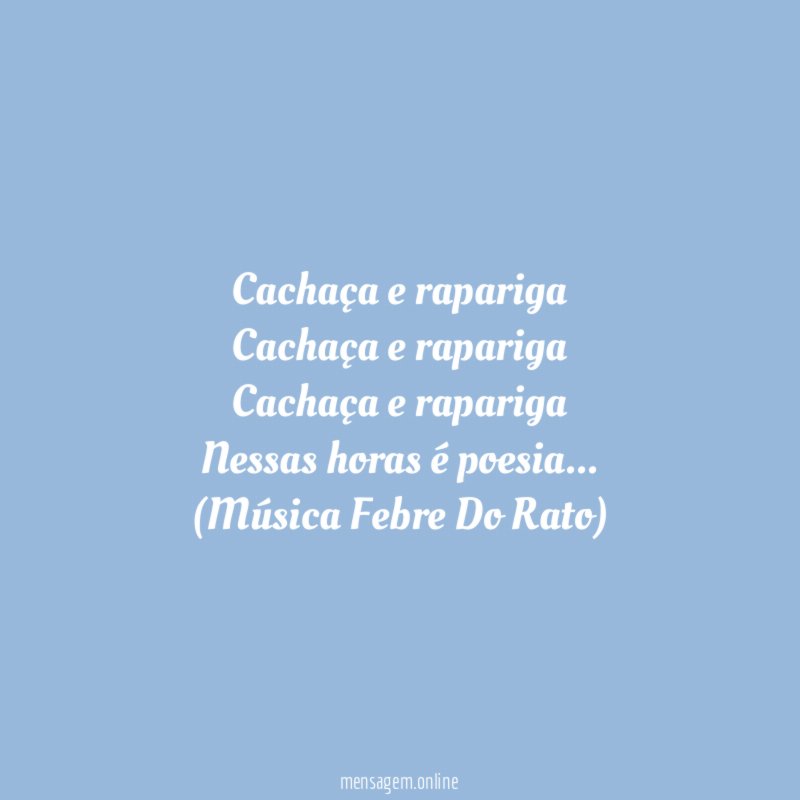 Cachaça e rapariga Cachaça e rapariga Cachaça e rapariga Nessas horas