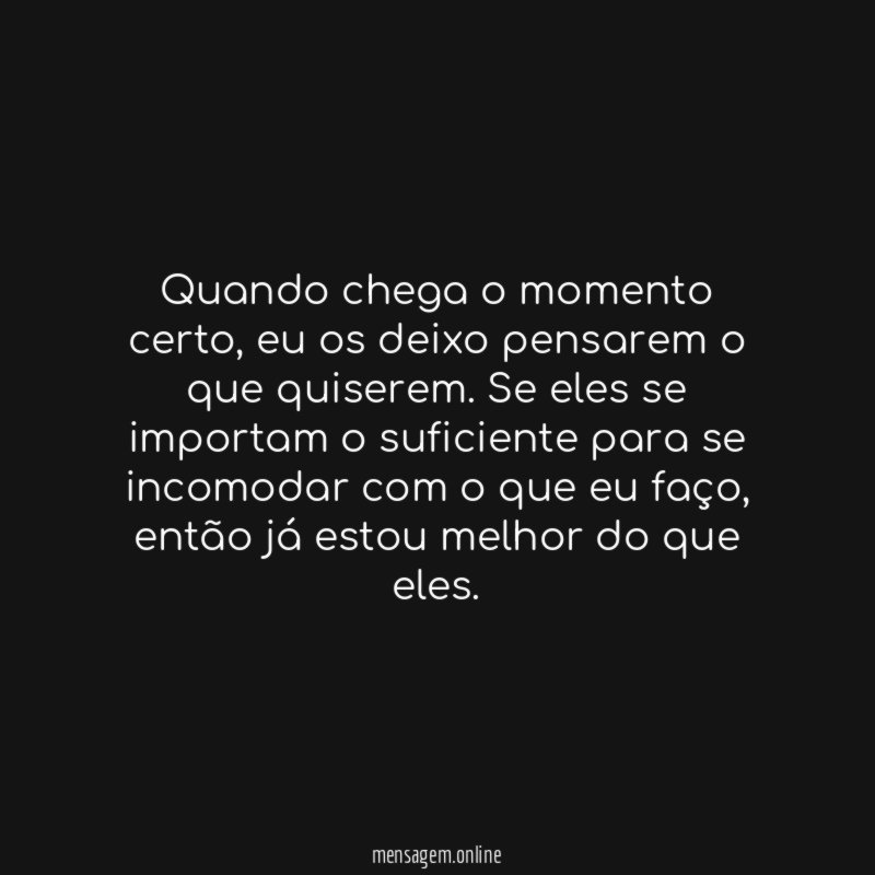 Quando chega o momento certo