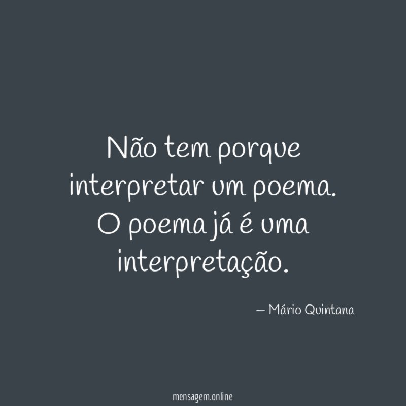 Não tem porque interpretar um poema