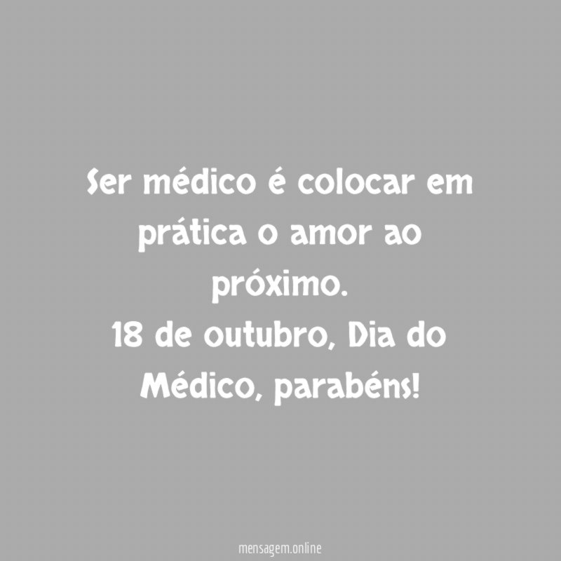 Ser médico é colocar em prática o amor ao próximo