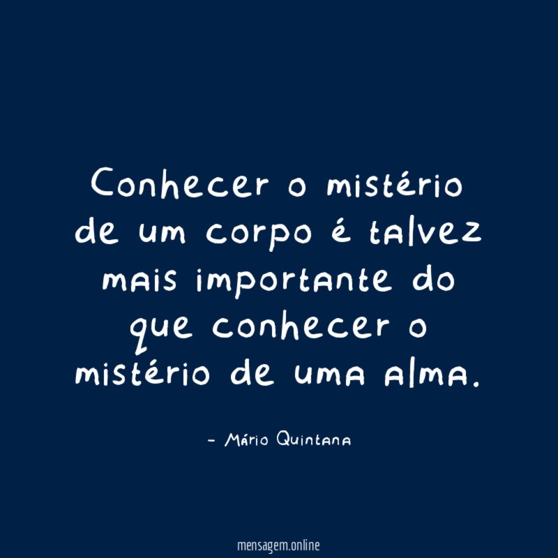 Conhecer o mistério de um corpo é talvez
