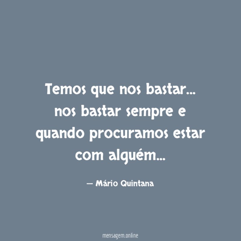 Temos que nos bastar