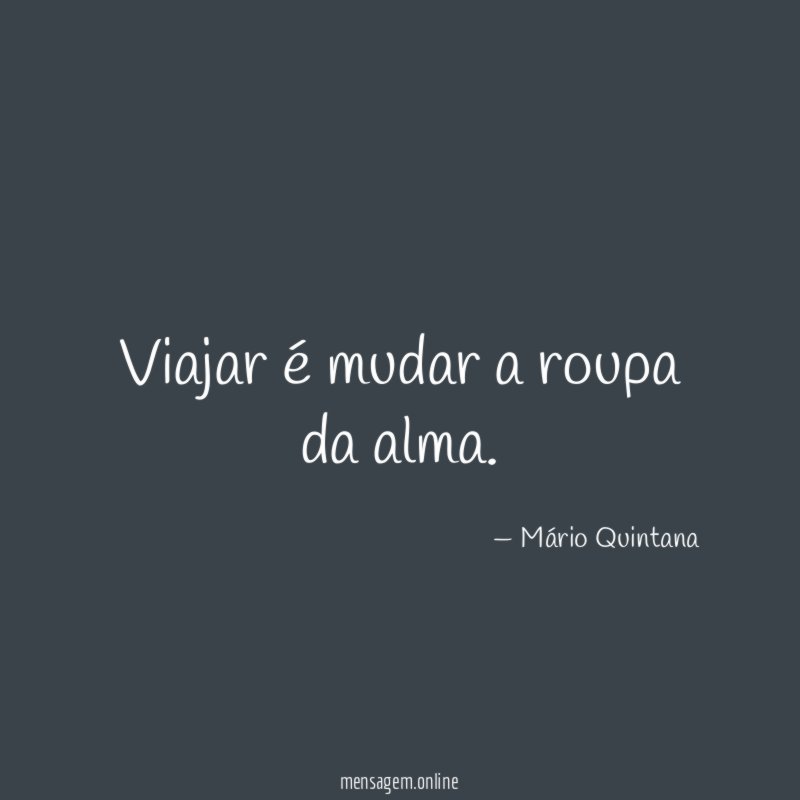 Viajar é mudar a roupa da alma