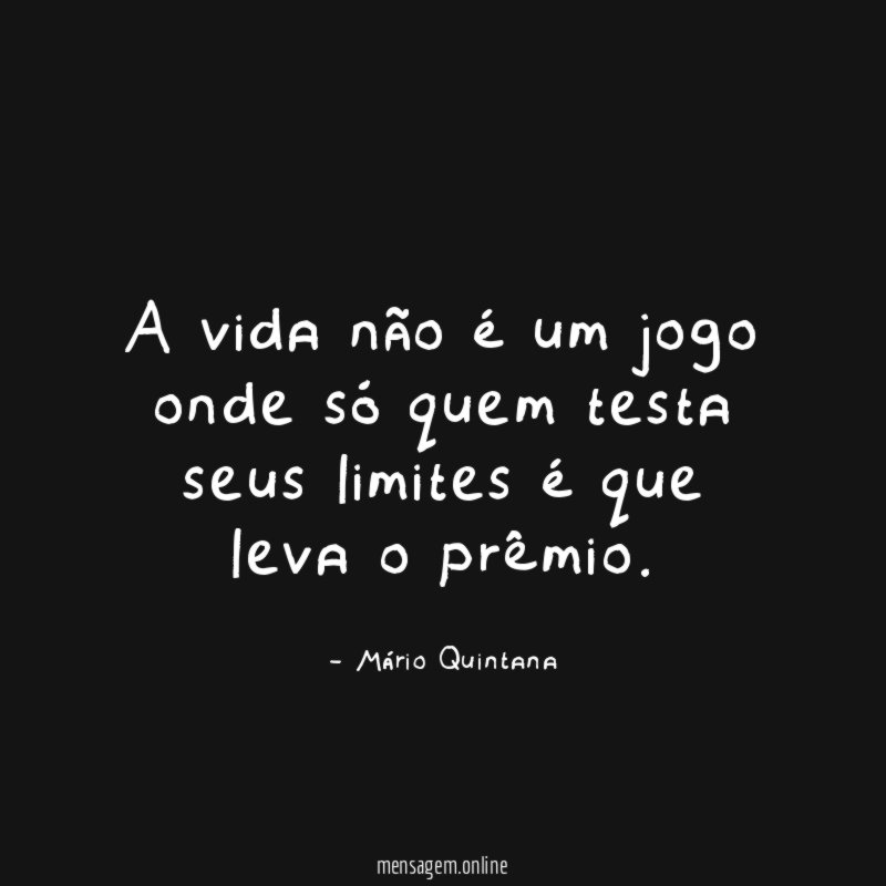A vida não é um jogo onde só