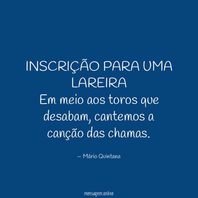 INSCRIÇÃO PARA UMA LAREIRA Em meio aos toros que desabam
