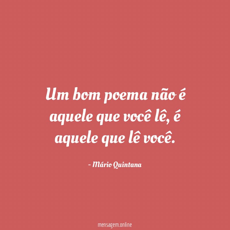 Um bom poema não é aquele que você lê