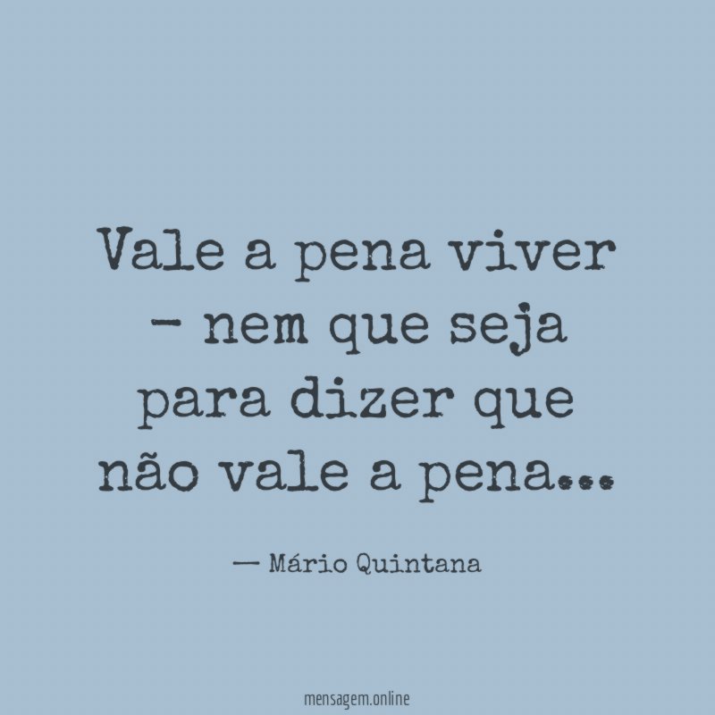 Vale a pena viver - nem que seja