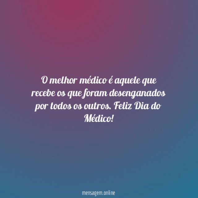 O melhor médico é aquele que recebe os