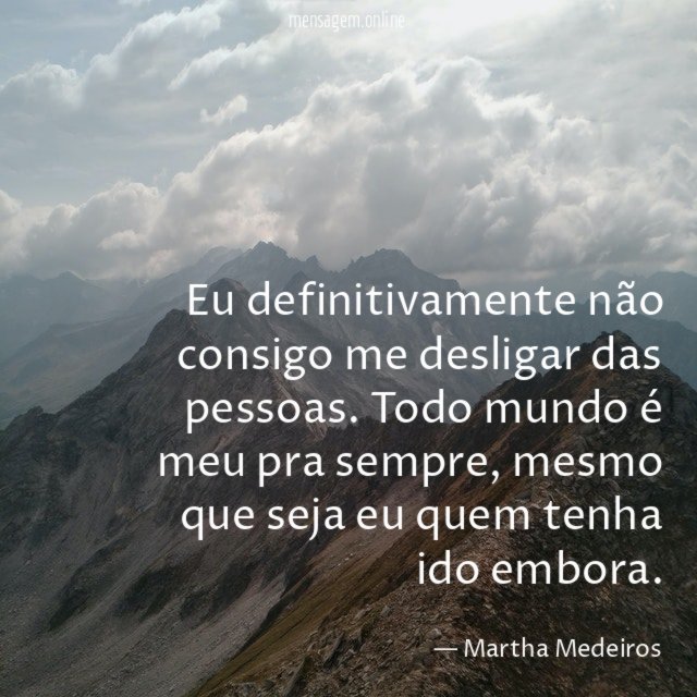 Eu definitivamente não consigo me desligar das pessoas