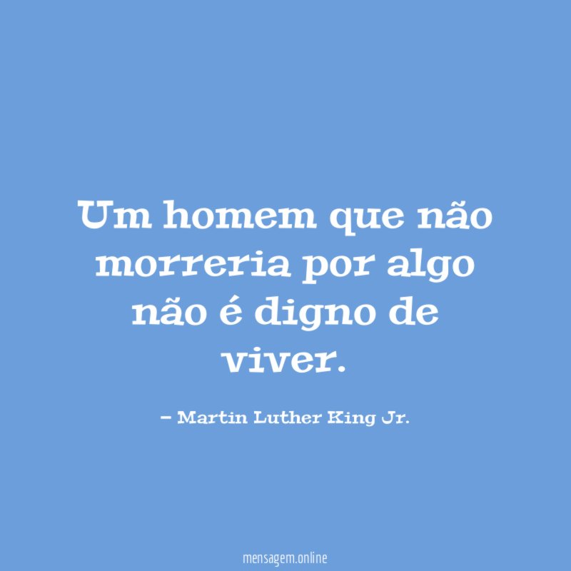Um homem que não morreria por algo não