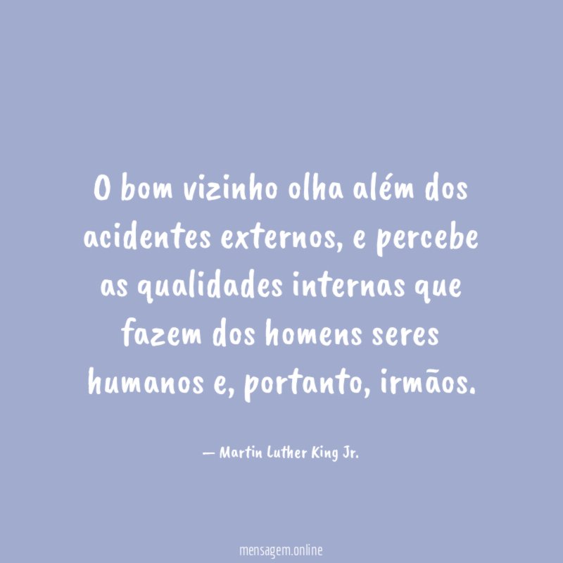 O bom vizinho olha além dos acidentes externos