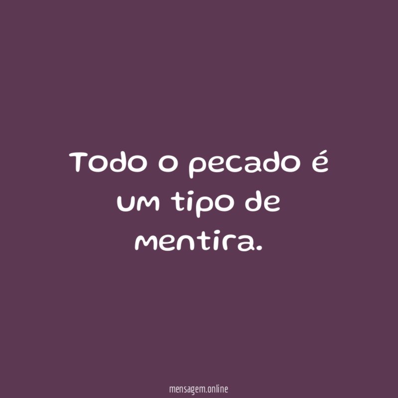 Todo o pecado é um tipo de mentira