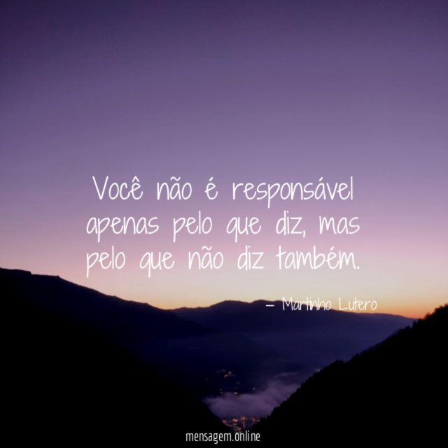 Você não é responsável apenas pelo que diz