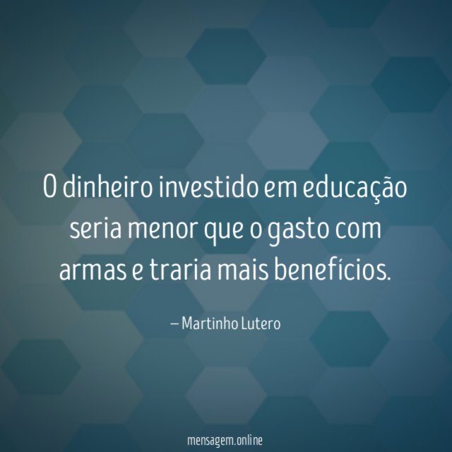 O dinheiro investido em educação seria menor que