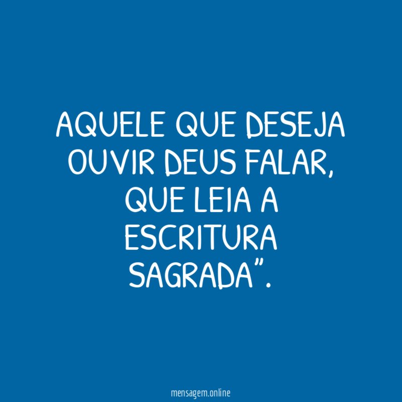 Aquele que deseja ouvir Deus falar