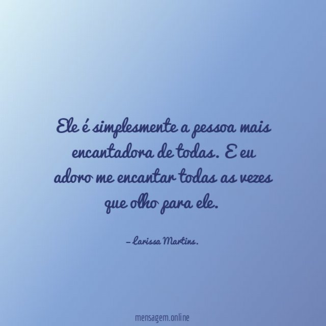 Ele é simplesmente a pessoa mais encantadora de todas