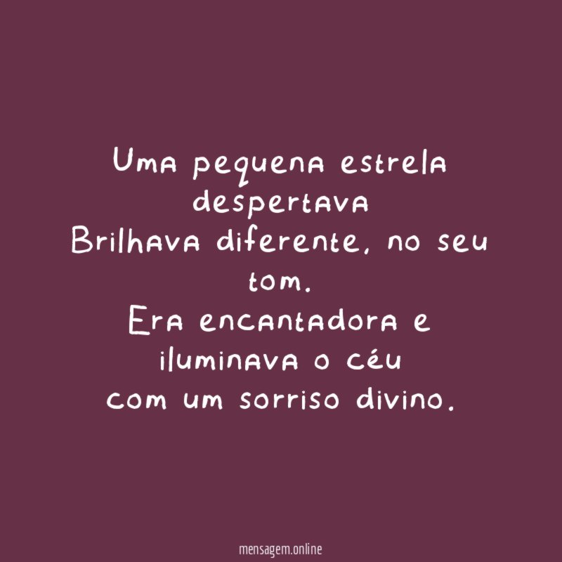 Uma pequena estrela despertava Brilhava diferente