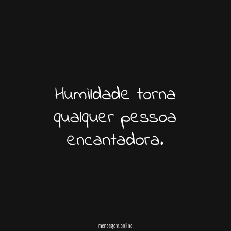 Humildade torna qualquer pessoa encantadora
