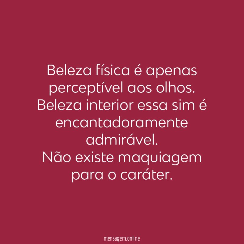 Beleza física é apenas perceptível aos olhos