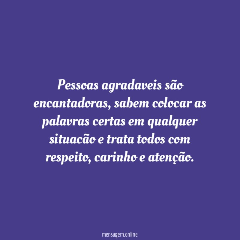 Pessoas agradaveis são encantadoras